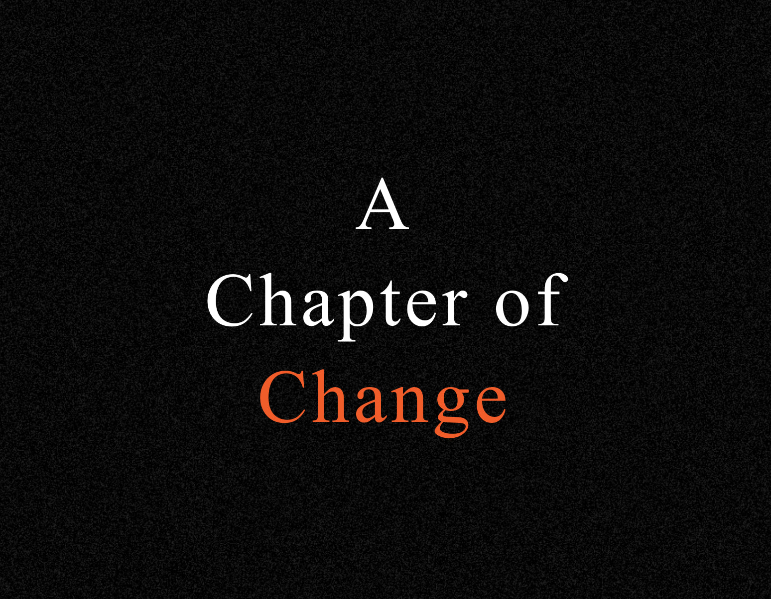 A Chapter of Change